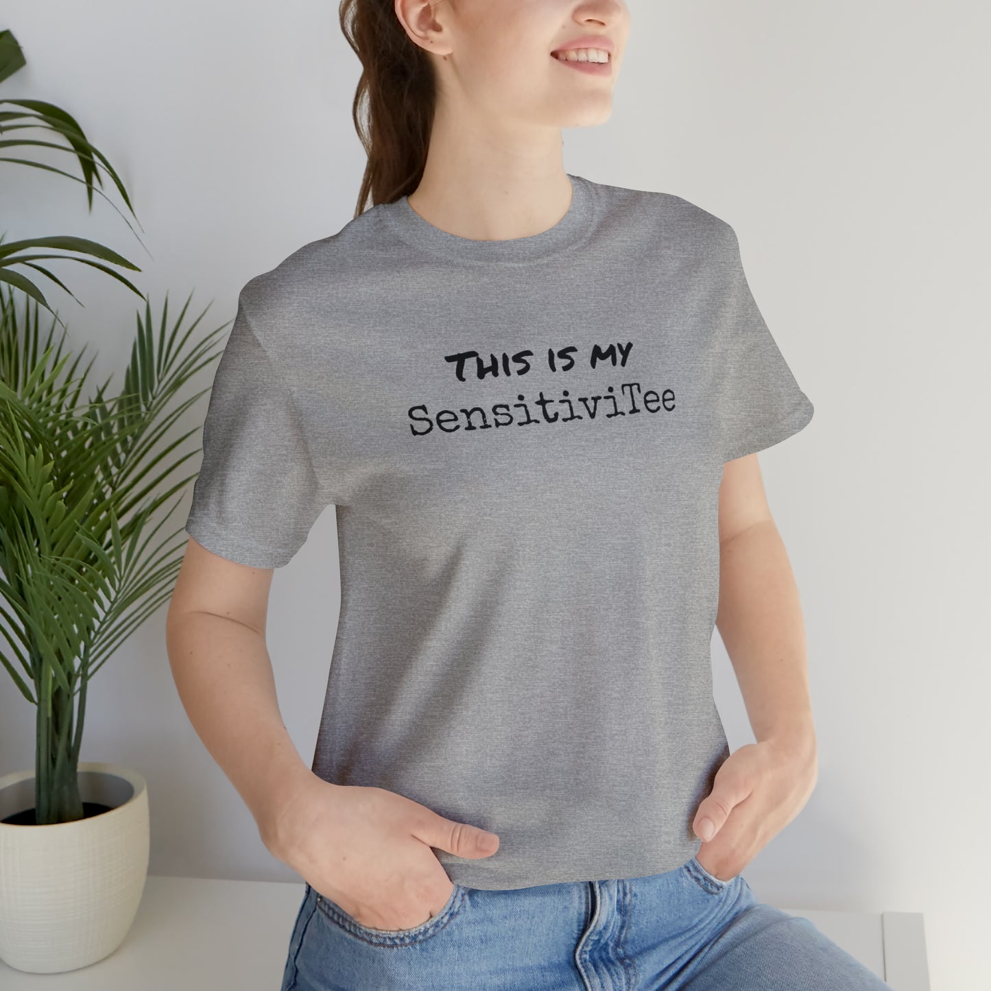 This is my SensitiviTee