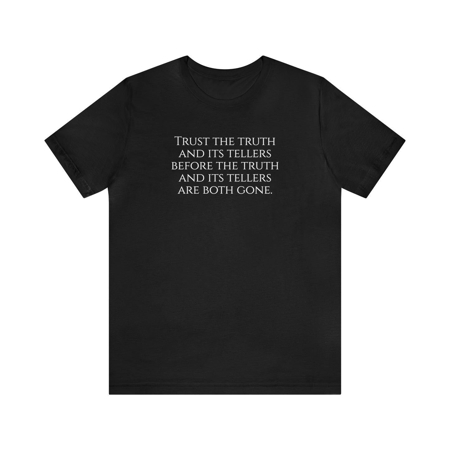 Trust the Truth Tee